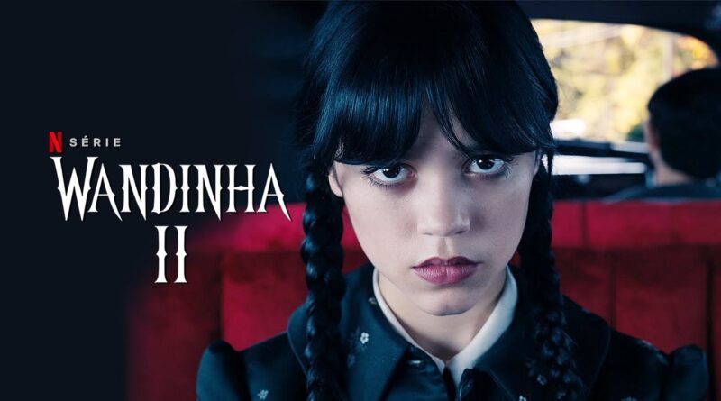 Wandinha 2 a Nova série na Netflix agosto 2025