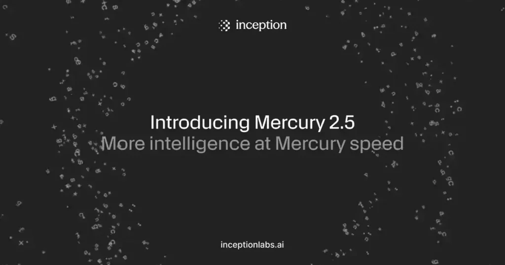 Mercury 2.5 chega a 1.107 tokens por segundo 1 Mercury 2.5 da Inception para agentes de IA de baixa latência