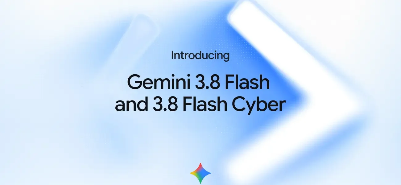 Gemini 3.8 Flash e Flash Cyber, novos modelos de inteligência artificial do Google